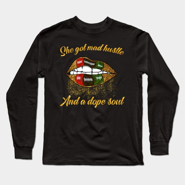 She Got Mad Hustle And A Dope Soul Long Sleeve T-Shirt by Phylis Lynn Spencer